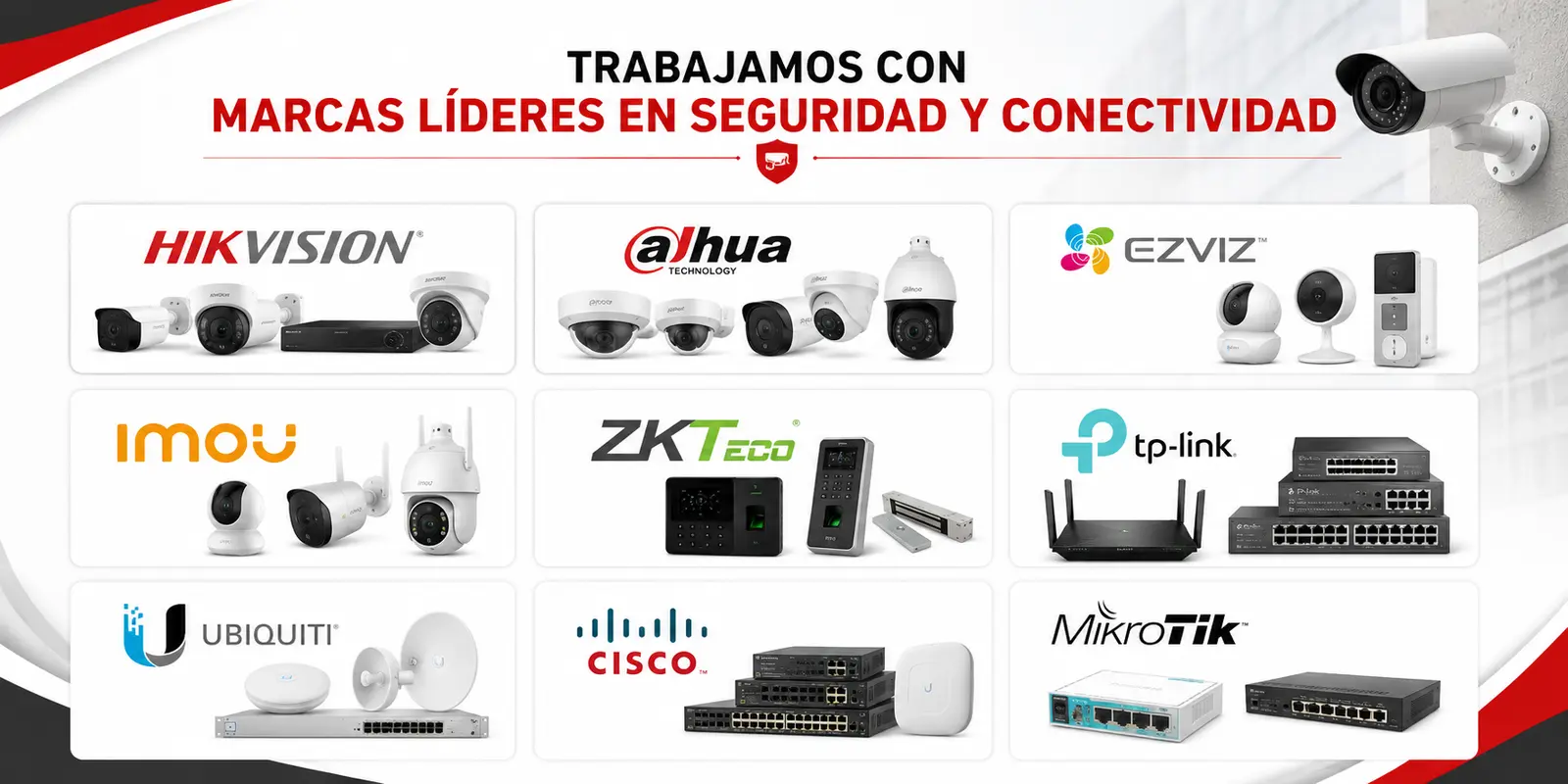 Marcas Hikvision, Dahua, Ezviz, Imou, ZKTeco, TP-Link, Ubiquiti, Cisco y MikroTik
